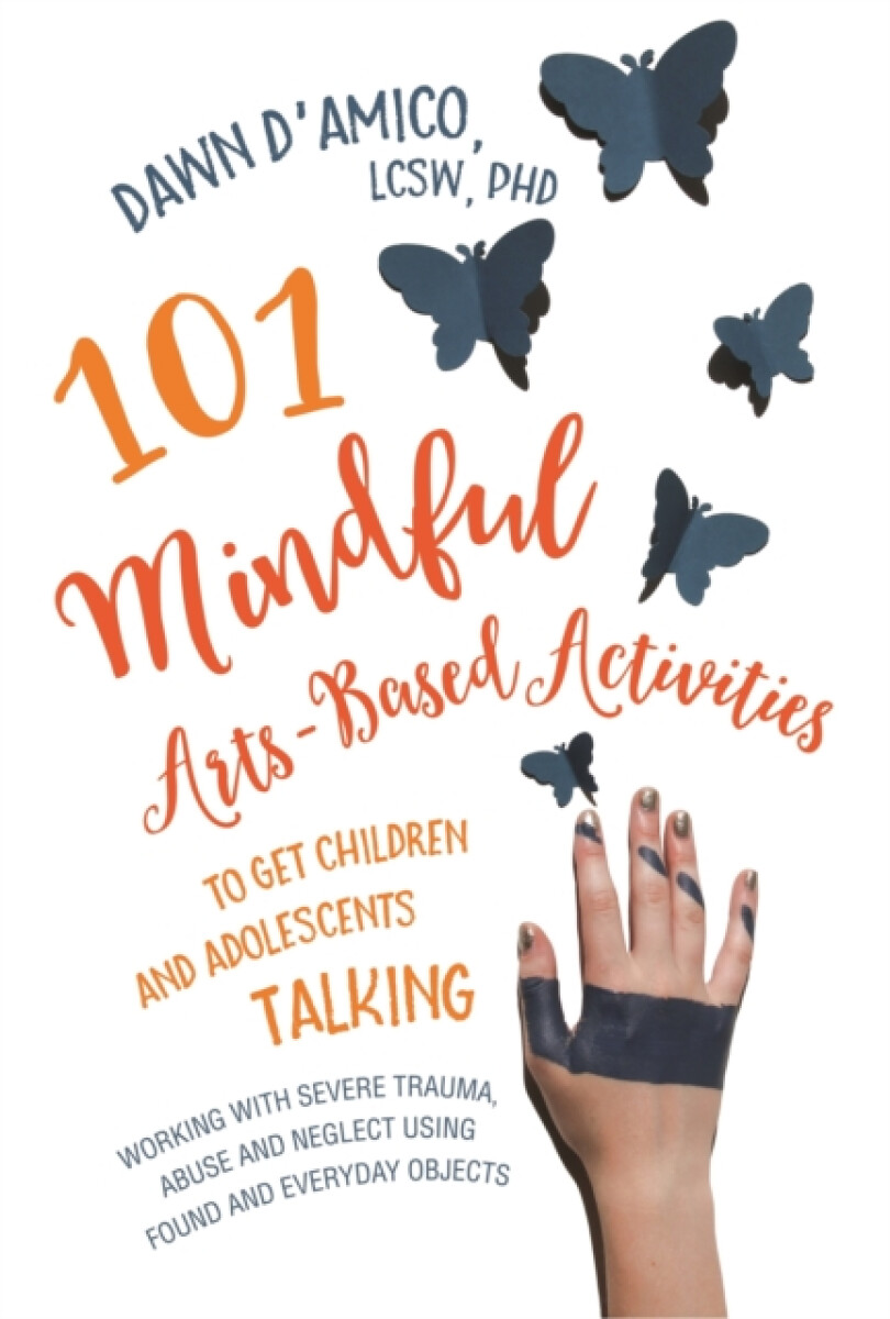 Kniha 101 Mindful Arts-Based Activities to Get Children and Adolescents Talking