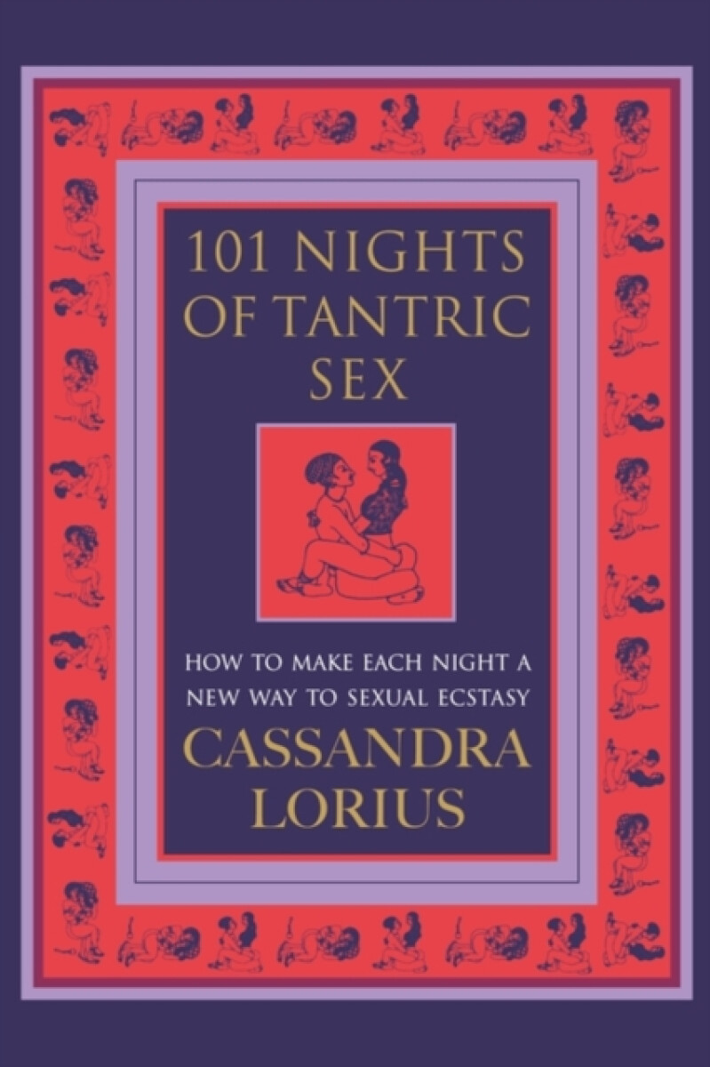101 Nights of Tantric Sex - Cassandra Lorius