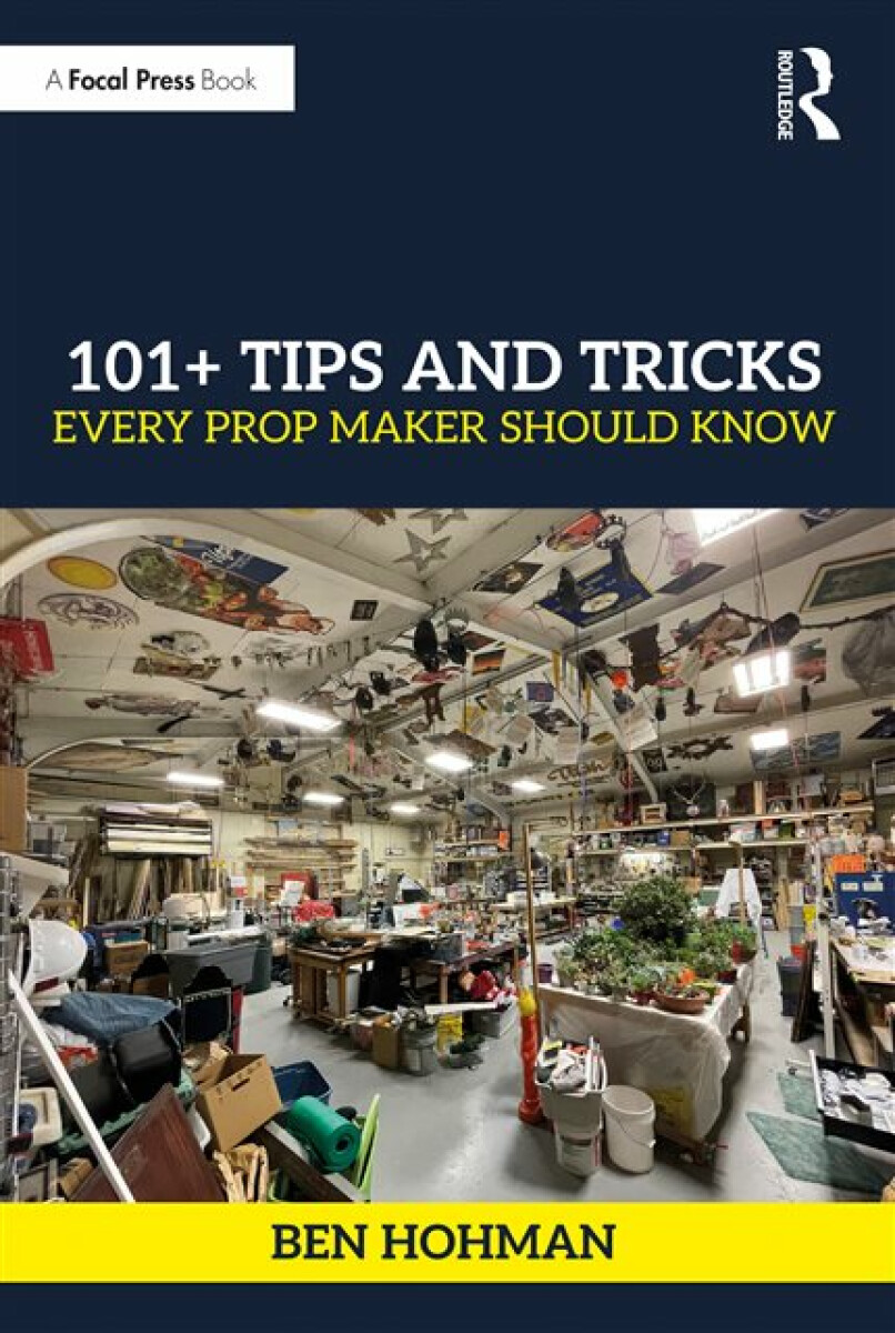 Kniha 101+ Tips and Tricks Every Prop Maker Should Know