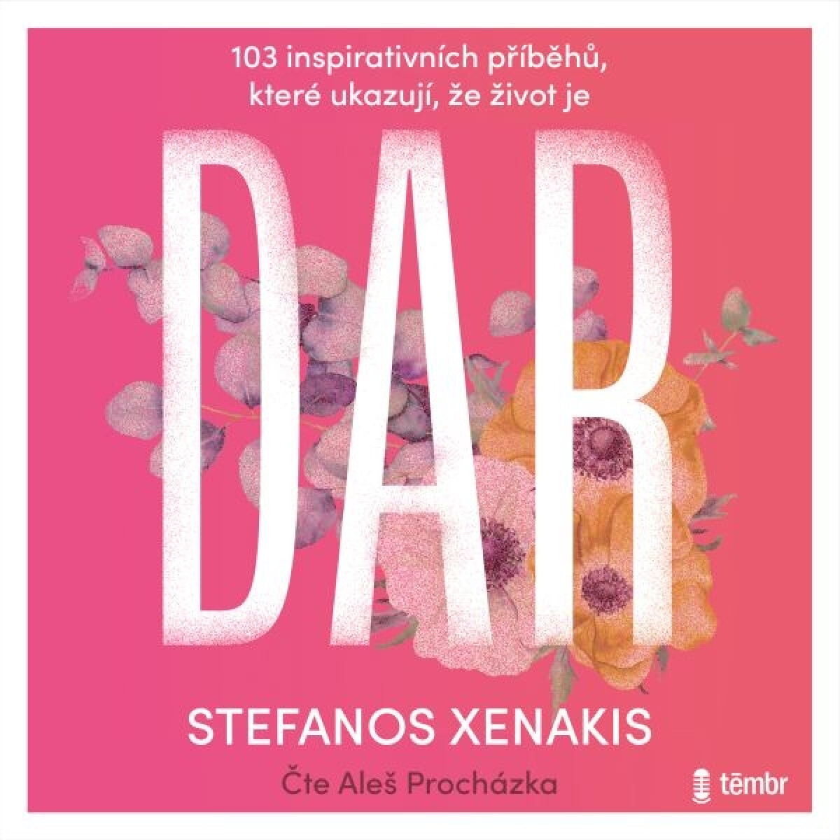 Levně 103 inspirativních příběhů, které ukazují, že život je DAR - Stefanos Xenakis - audiokniha