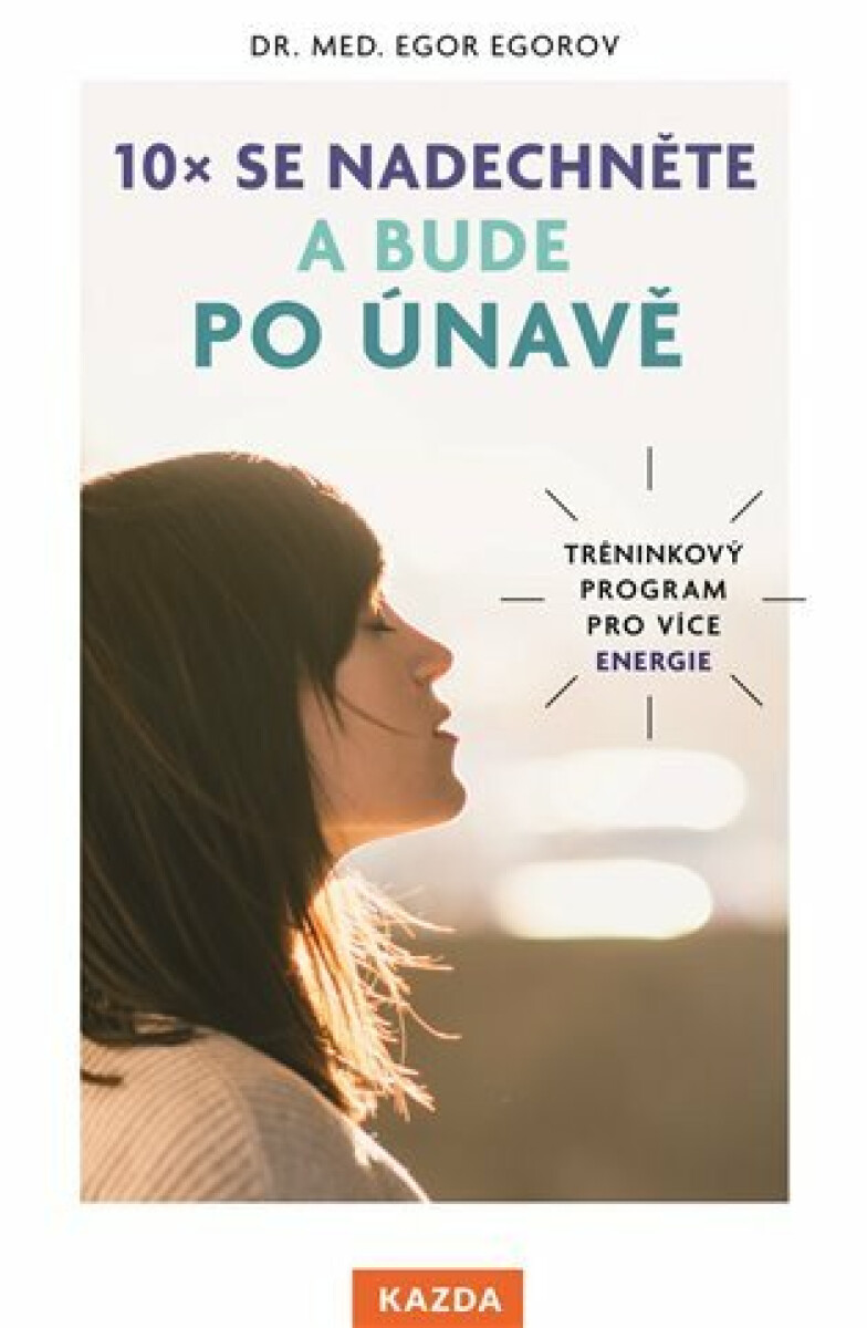 Kniha 10x se nadechněte a bude po únavě