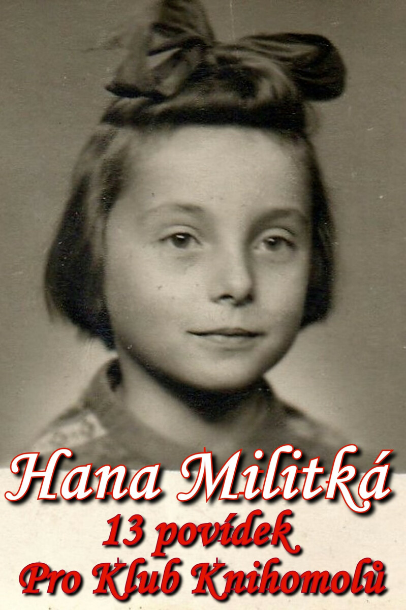13 povídek pro Klub Knihomolů - Hana Militká