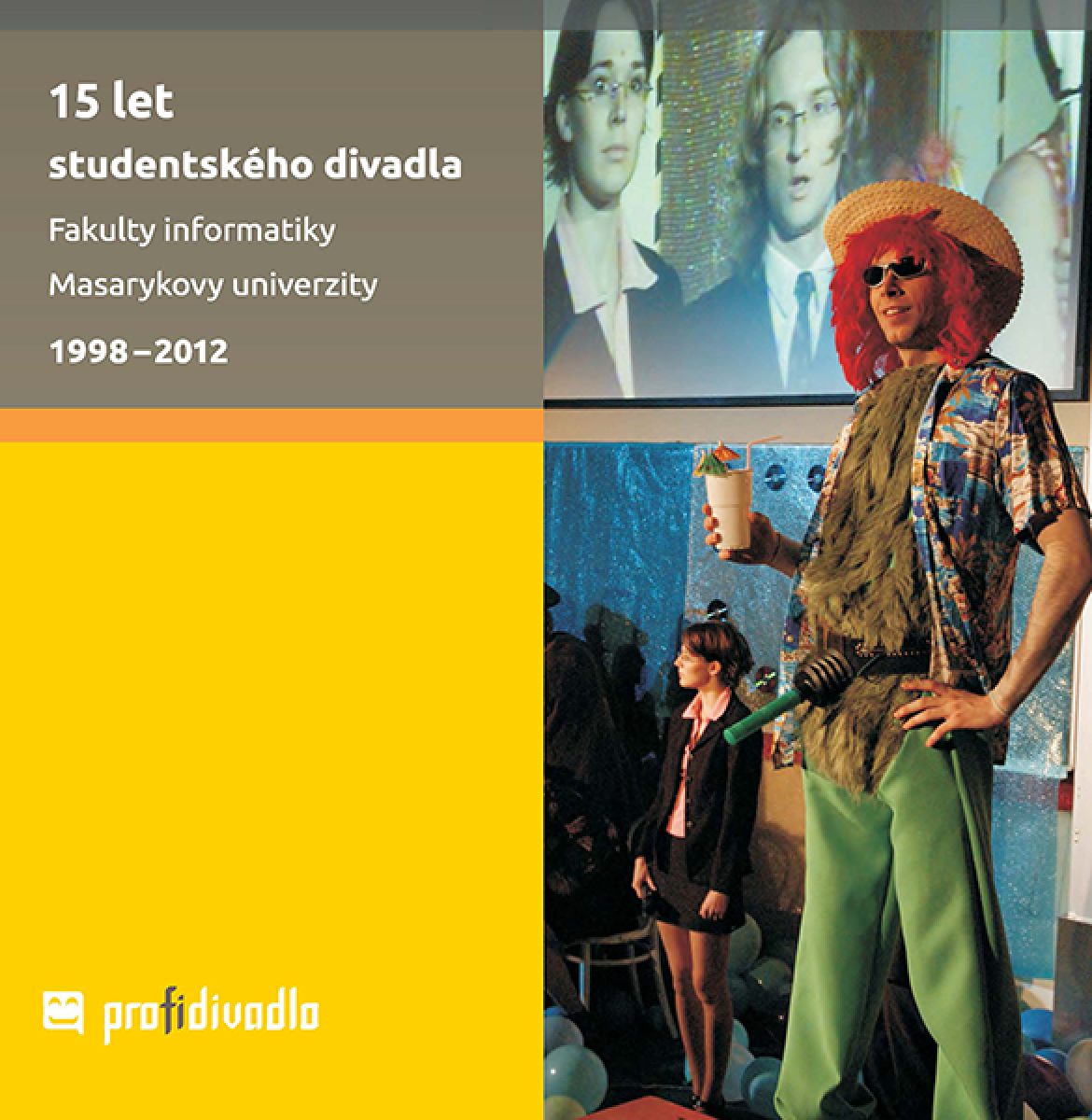 15 let studentského divadla Fakulty informatiky Masarykovy univerzity - Josef Prokeš