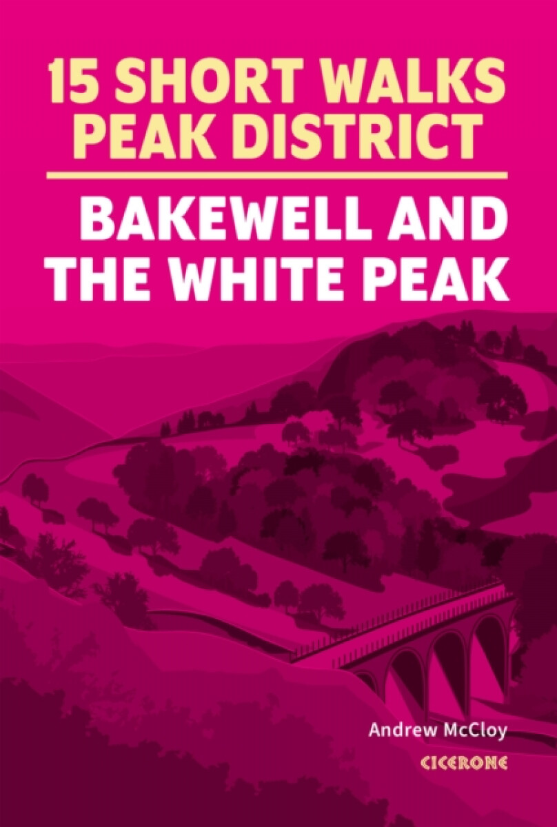 Kniha 15 Short Walks in the Peak District a?? Bakewell and the White Peak