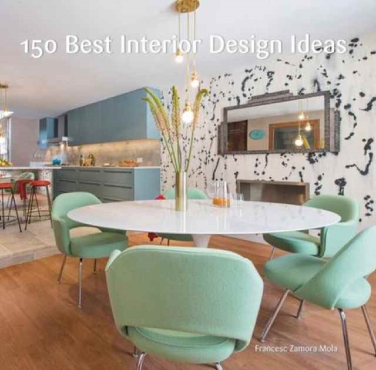 Kniha 150 Best Interior Design Ideas