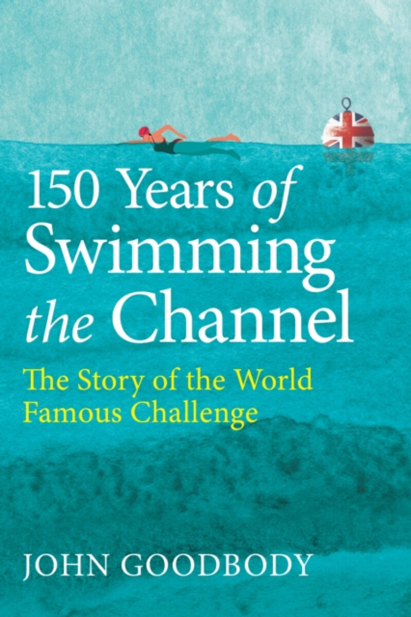 Kniha 150 Years of Swimming the Channel