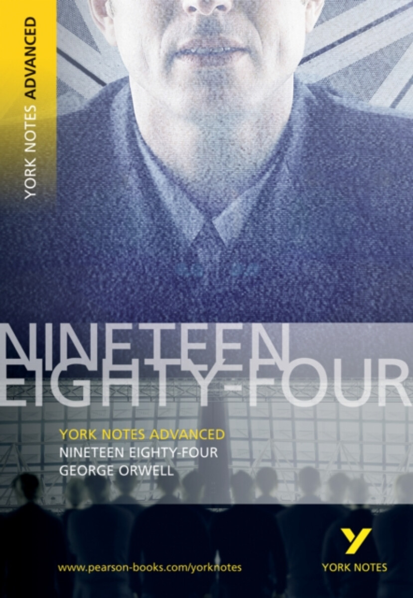 Kniha Nineteen Eighty Four: York Notes Advanced everything you need to catch up, study and prepare for and 2023 and 2024 exams and assessments