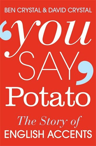 Kniha You Say Potato : The Story of English Accents