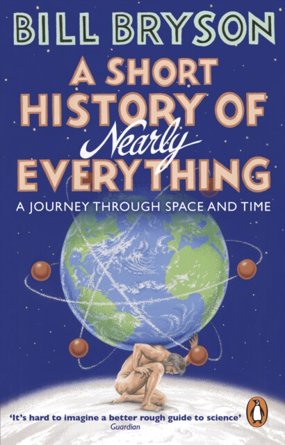 A Short History of Nearly Everything – Bill Bryson