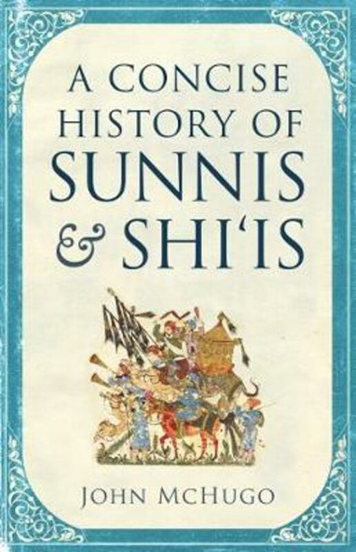 Kniha Concise History of Sunnis and Shi`is