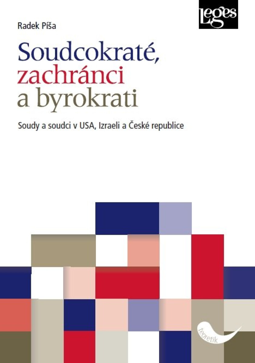 Kniha Soudcokraté, zachránci a byrokrati - Soudy a soudci v USA, Izraeli a České republice