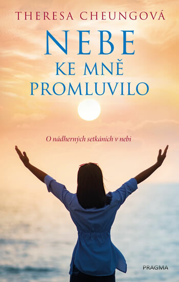 Kniha Nebe ke mně promluvilo - O nádherných setkáních v nebi