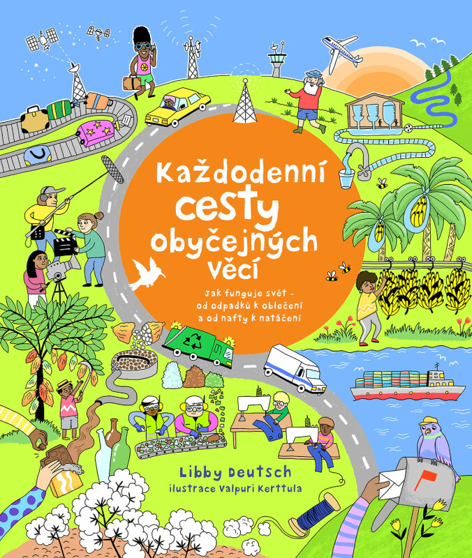Kniha Každodenní cesty obyčejných věcí - Jak funguje svět od odpadků k oblečení a od nafty k natáčení