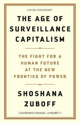 The Age of Surveillance Capitalism - Professor Shoshana Zuboff
