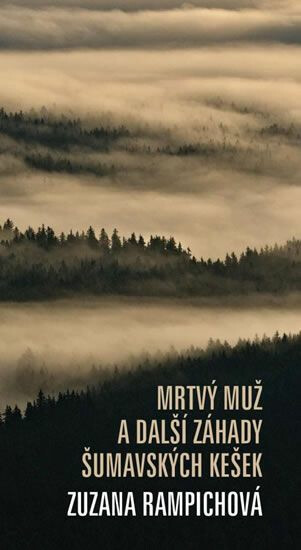Mrtvý muž a další záhady šumavských kešek koupíte na Knihydobrovsky.cz