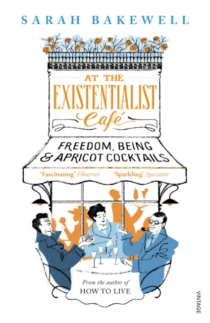 At The Existentialist Cafe : Freedom, Being, and Apricot Cocktails - Sarah Bakewell (obrázek 3)