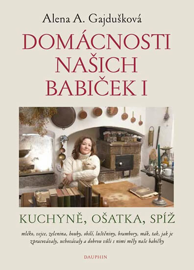 Kniha Domácnosti našich babiček I. kuchyně, ošatka, spíž