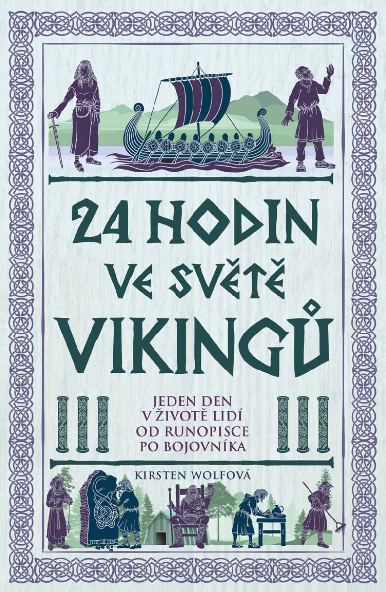 Kniha 24 hodin ve světě vikingů - Jeden den v životě lidí od runopisce po bojovníka