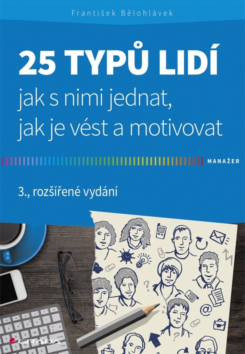 Levně 25 typů lidí - jak s nimi jednat, jak je vést a motivovat - František Bělohlávek