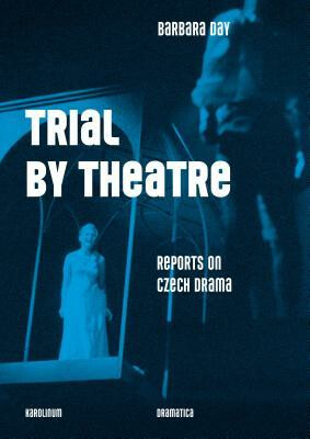 Trial by Theatre - Reports on Czech Drama koupíte na Knihydobrovsky.cz