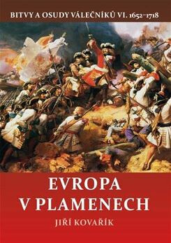 Kniha Evropa v plamenech - Bitvy a osudy válečníků VI. 1652-1718