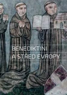 Kniha Benediktini a střed Evropy