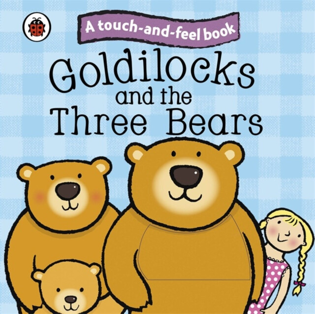 Goldilocks and the Three Bears: Ladybird Touch and Feel Fairy Tales - Ladybird (obrázek 3)