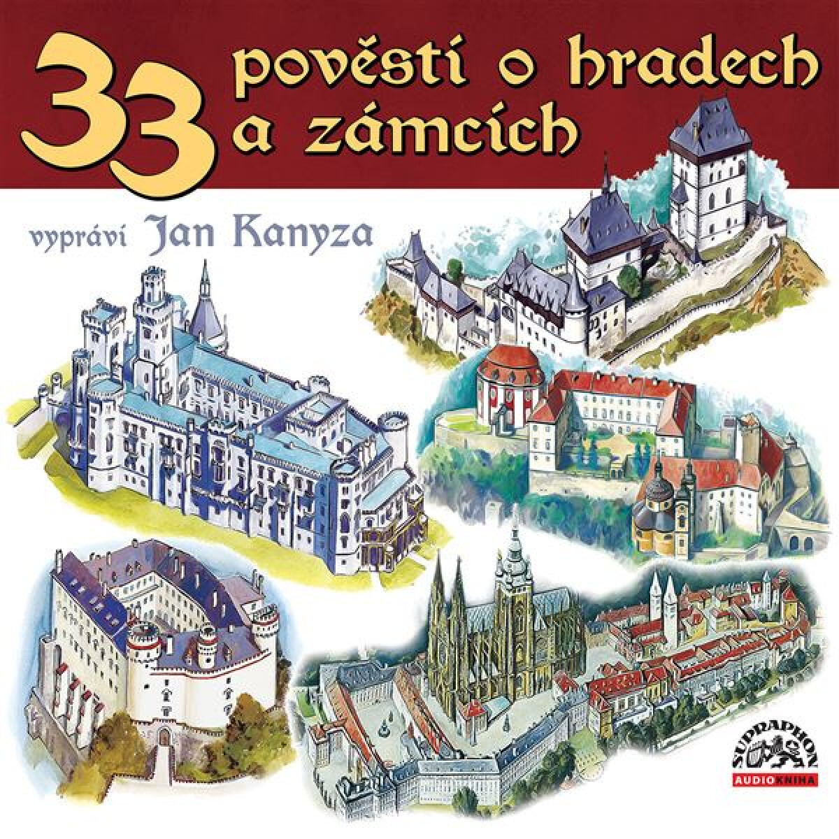 33 pověstí o českých hradech a zámcích - Adolf Wenig, Josef Pavel, Jiří Svoboda, Jaroslav Kanyza, Karla Bufková-Wanklová