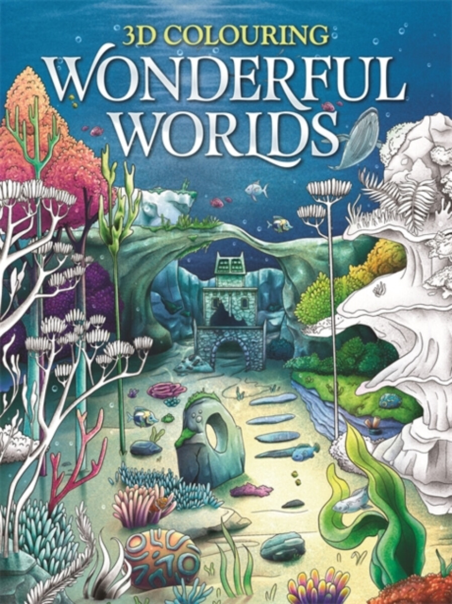Kniha 3D Colouring: Wonderful Worlds