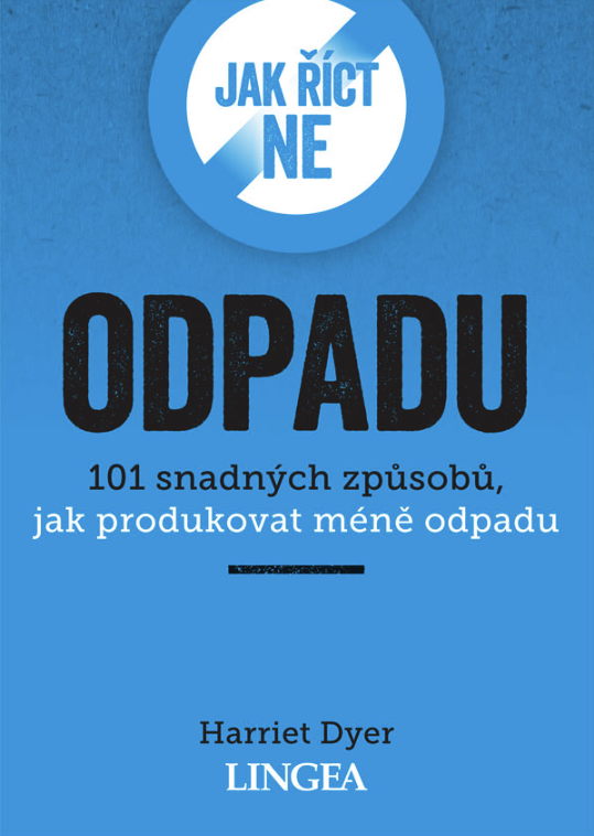 Jak říct ne odpadu - 101 snadných způsobů, jak produkovat méně odpadu koupíte na Knihydobrovsky.cz
