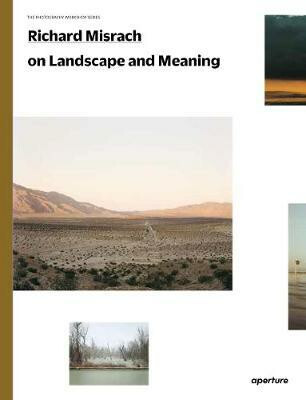 Kniha Richard Misrach on Landscape and Meaning: The Photography Workshop Series