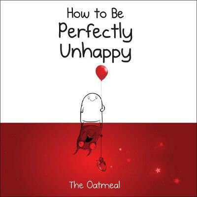 Kniha How to Be Perfectly Unhappy
