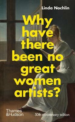 Kniha Why Have There Been No Great Women Artists?