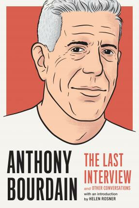 Kniha Anthony Bourdain: The Last Interview