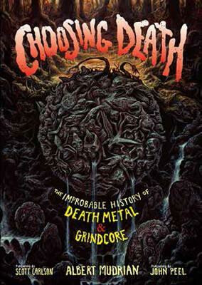 Kniha Choosing Death : The Improbable History of Death Metal & Grindcore