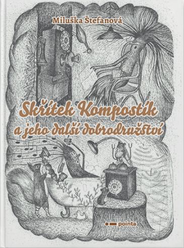 Kniha Skřítek Kompostík a jeho další dobrodružství