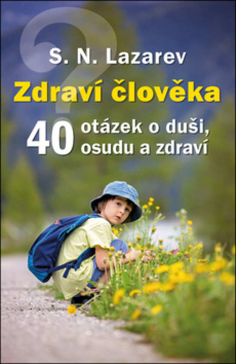 Kniha Zdraví člověka - 40 otázek o duši, osudu a zdraví