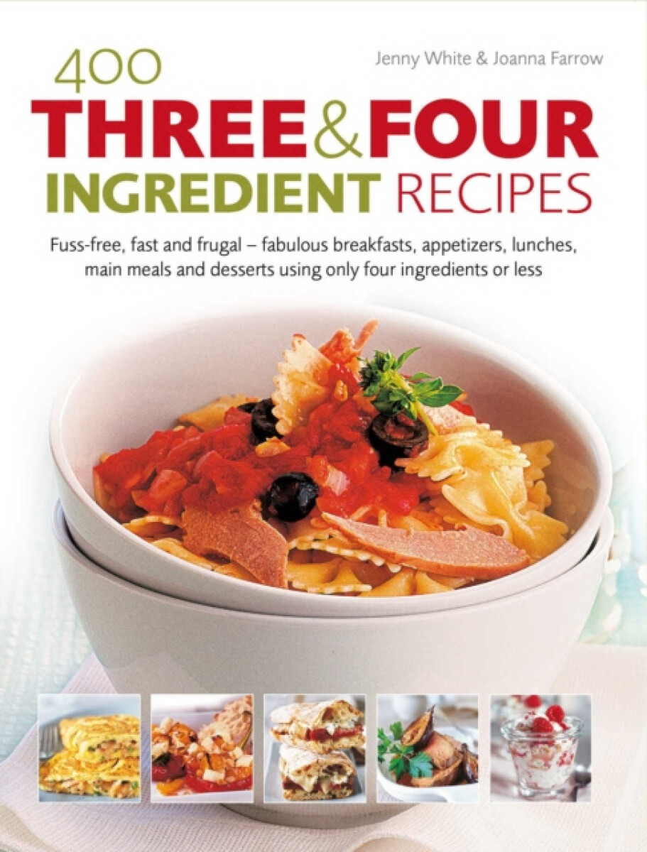 Kniha 400 Three & Four Ingredient Recipes
