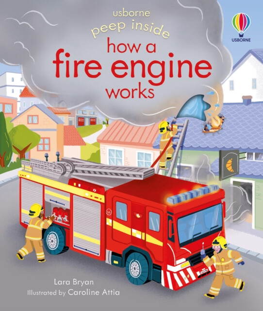 Peep Inside how a Fire Engine works - Lara Bryan (obrázek 3)