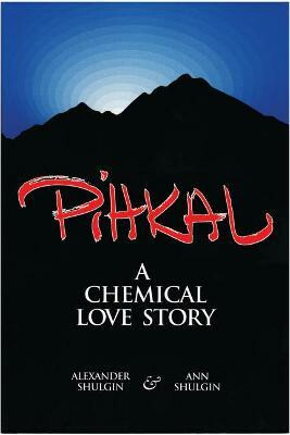 Kniha Pihkal A Chemical Love Story