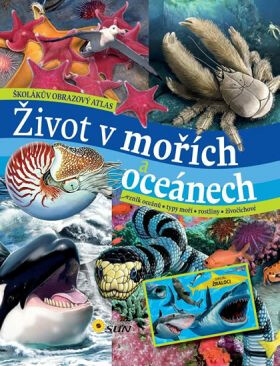 Kniha Život v mořích a oceánech. Školákův obrazový atlas