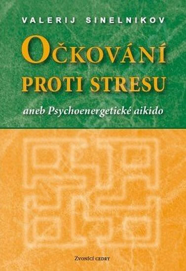 Očkování proti stresu aneb Psychoenergetické aikido
