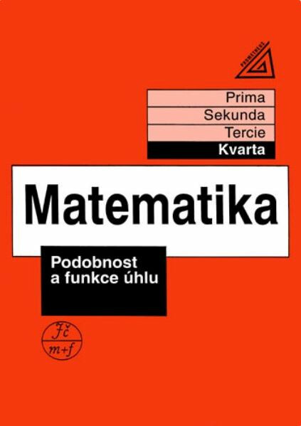 Kniha Matematika pro nižší ročníky víceletých gymnázií - Podobnost a funkce úhlu (kvarta)