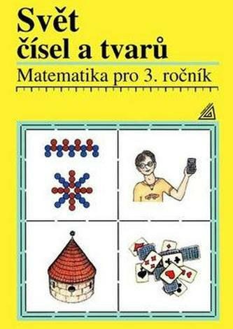 Kniha Matematika pro 3. roč. ZŠ Svět čísel a tvarů - Učebnice
