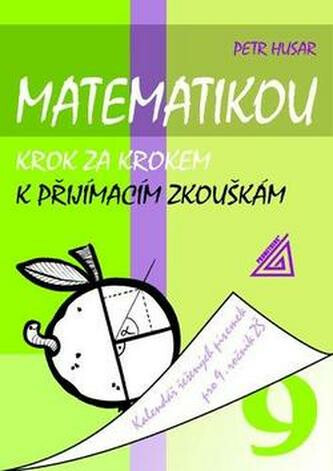 Kniha Matematikou krok za krokem k přijímacím zkouškám