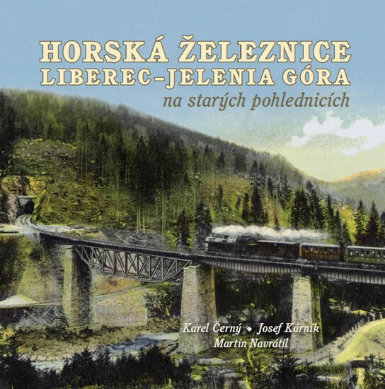 Kniha Horská železnice Liberec – Jelenia Góra na starých pohlednicích