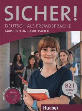 Kniha Sicher! B2/1 - Kursbuch und Arbeitsbuch