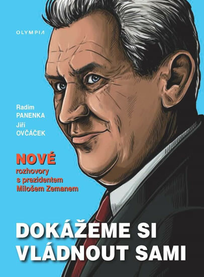 Kniha Dokážeme si vládnout sami - Nové rozhovory s prezidentem Milošem Zemanem