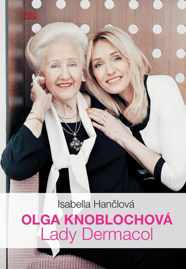 Olga Knoblochová - Lady Dermacol koupíte na Knihydobrovsky.cz