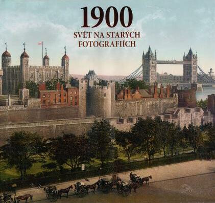 Kniha 1900 - Svět na starých fotografiích